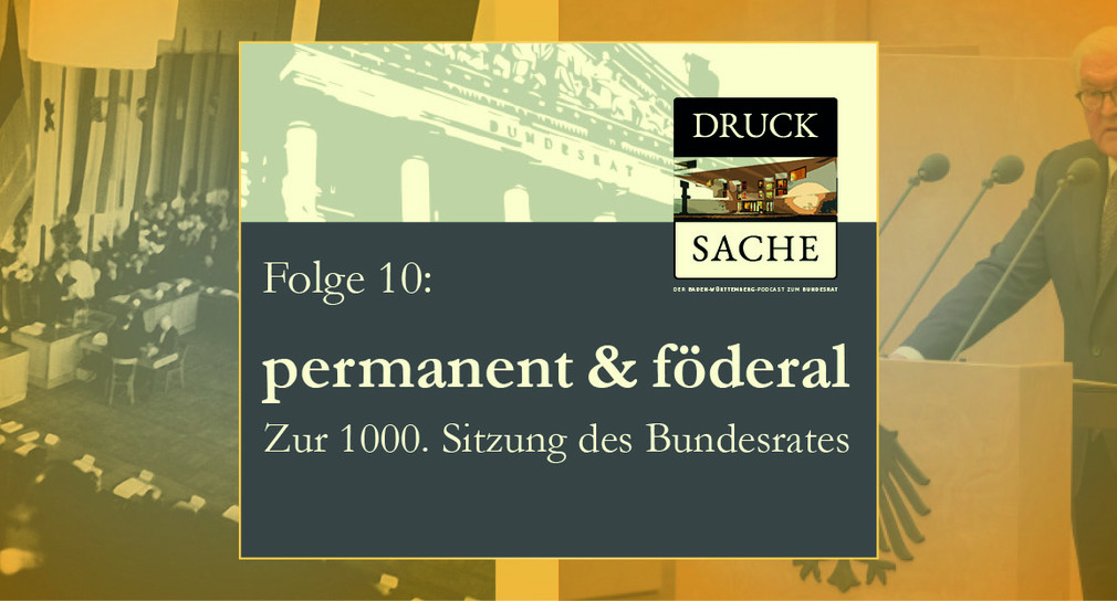 Podcast zum Bundesrat #10 DRUCK SACHE – „permanent & föderal“